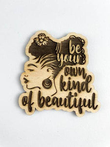 Applefallsprints - Be Your Own Kind of Beautiful| Motivational Magnet|
