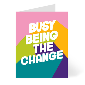 CheerNotes - Busy Being the Change Card - Encouragement or Thank You card for Activists and Changemakers
