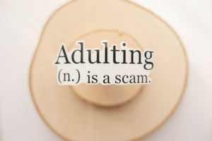 Syera Love & Co. - Adulting Is A Scam Sticker, Die-Cut Sticker, Funny Stickers