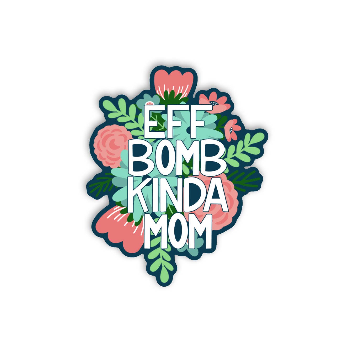 Little Lovelies Studio - Eff Bomb Kinda Mom — Sticker
