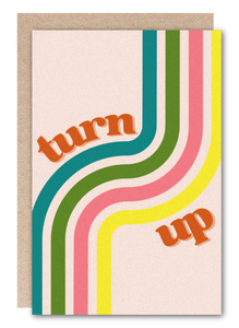 Turn Up Birthday Card